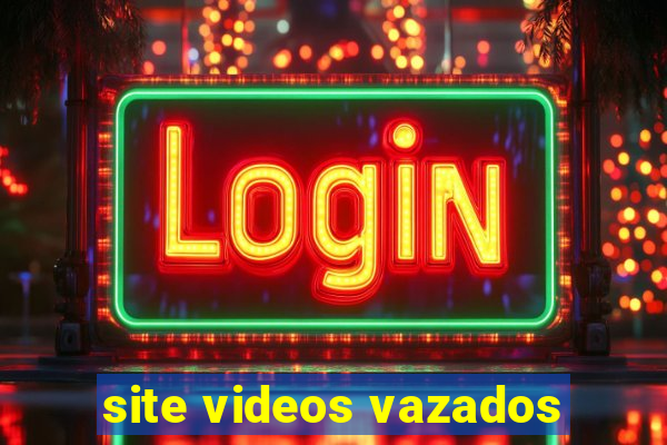 site videos vazados