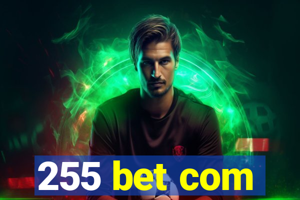 255 bet com