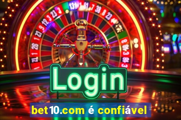 bet10.com é confiável