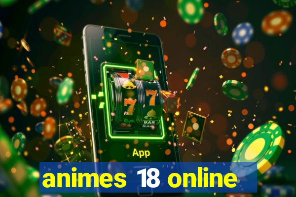 animes 18 online