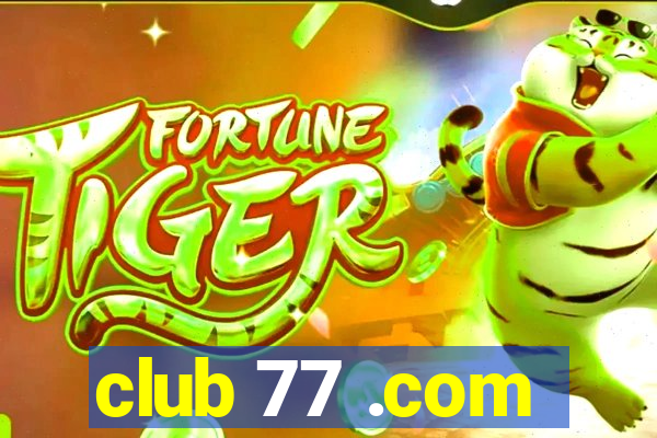 club 77 .com