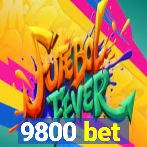 9800 bet