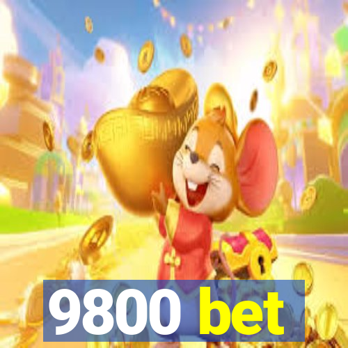 9800 bet