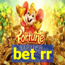 bet rr