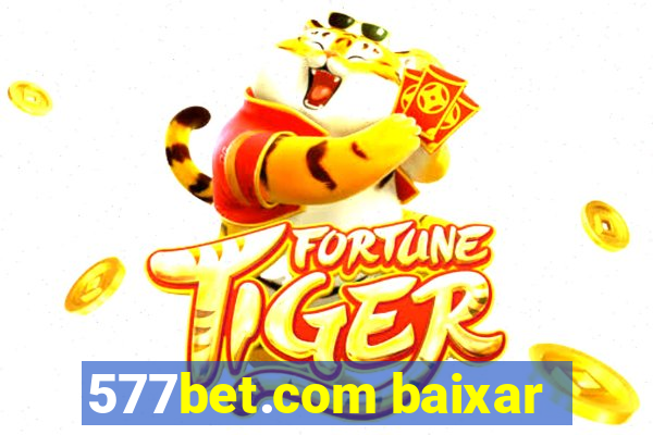 577bet.com baixar