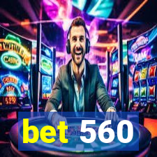 bet 560