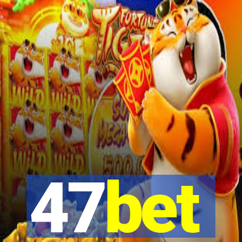 47bet