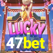 47bet