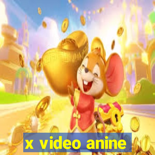 x video anine