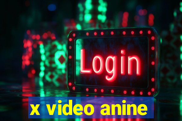 x video anine