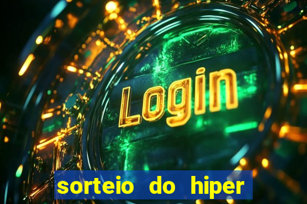 sorteio do hiper cap de hoje ao vivo