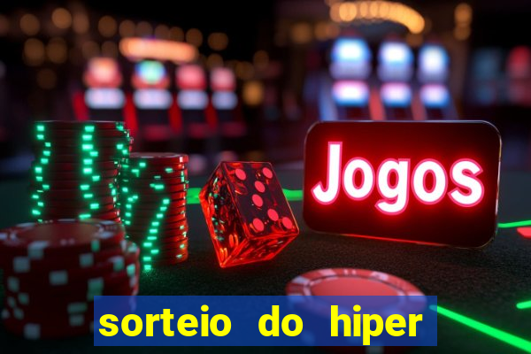 sorteio do hiper cap de hoje ao vivo