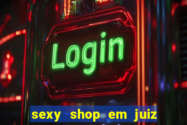 sexy shop em juiz de fora