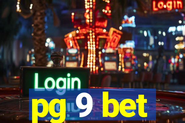 pg 9 bet