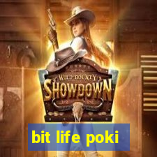 bit life poki