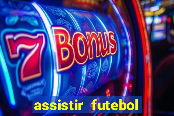 assistir futebol online multi canais