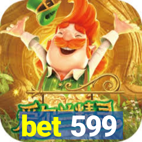 bet 599