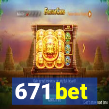 671 bet