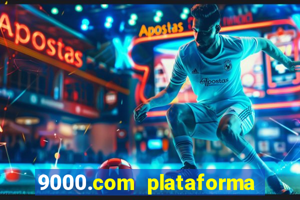 9000.com plataforma de jogos