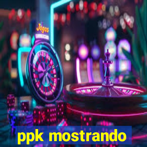 ppk mostrando