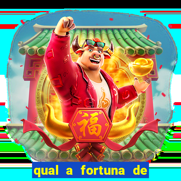 qual a fortuna de fernandin oig