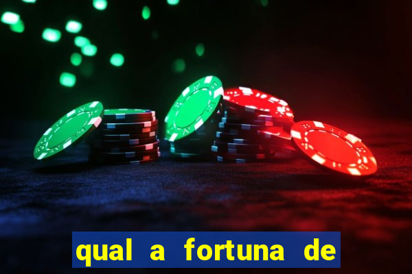 qual a fortuna de fernandin oig