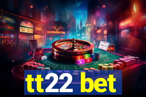 tt22 bet