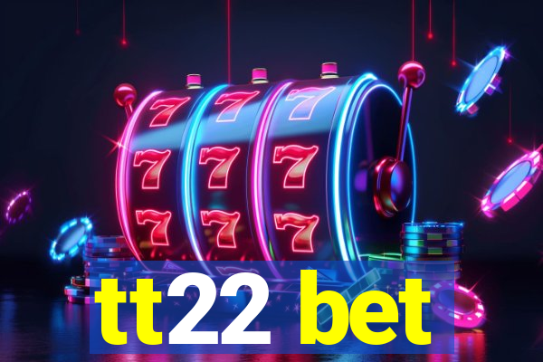 tt22 bet