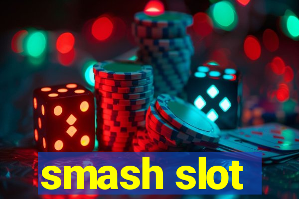 smash slot