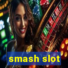 smash slot