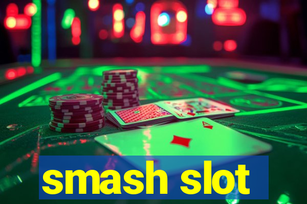 smash slot