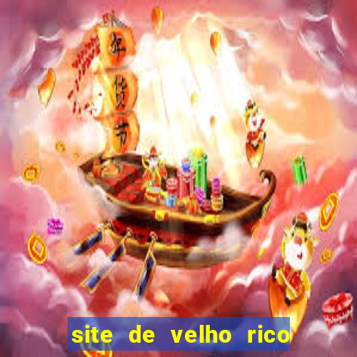 site de velho rico para ganhar pix