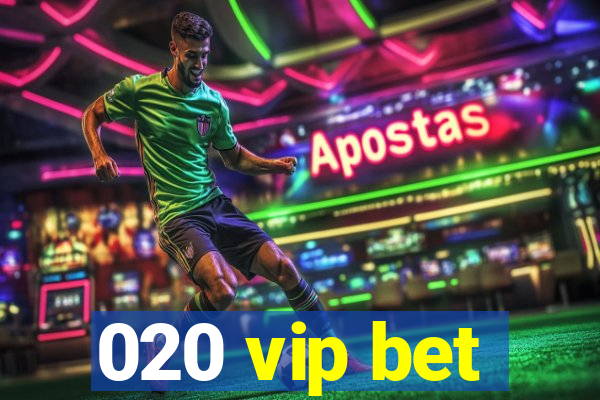 020 vip bet