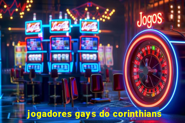 jogadores gays do corinthians