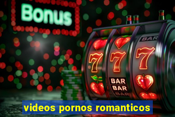 videos pornos romanticos