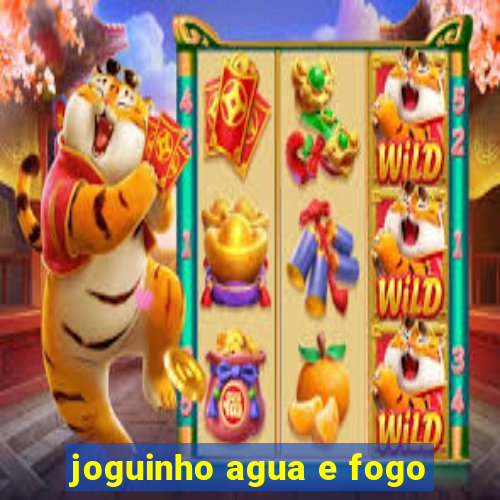 joguinho agua e fogo