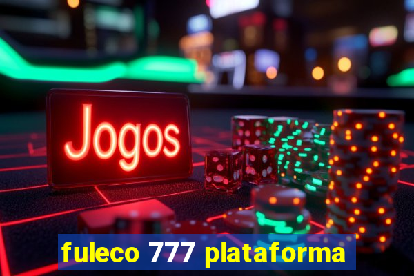 fuleco 777 plataforma