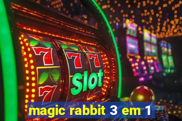 magic rabbit 3 em 1