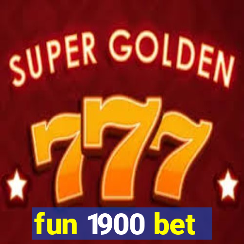 fun 1900 bet