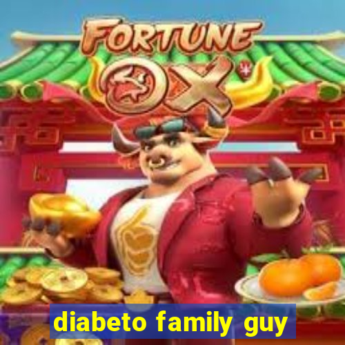 diabeto family guy