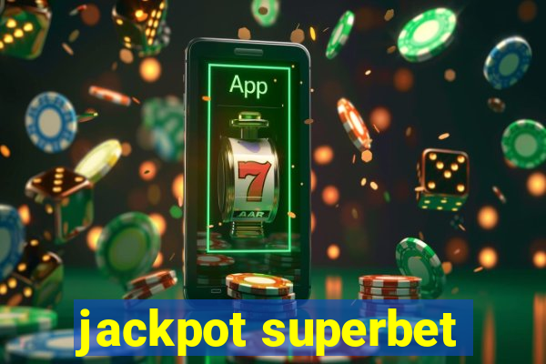 jackpot superbet