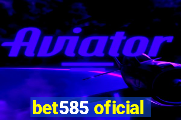 bet585 oficial