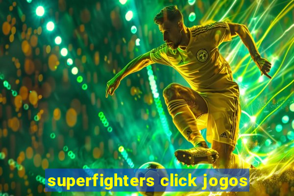 superfighters click jogos