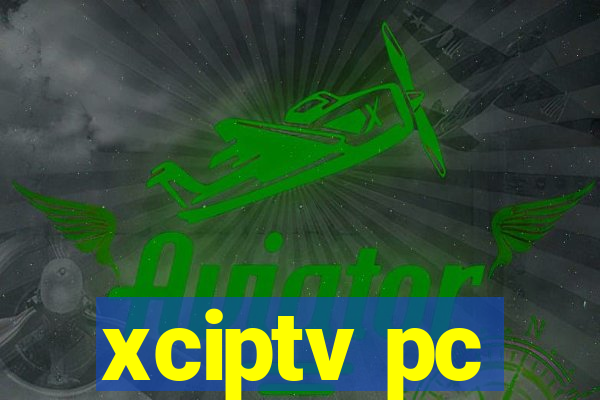 xciptv pc