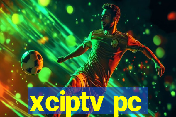 xciptv pc