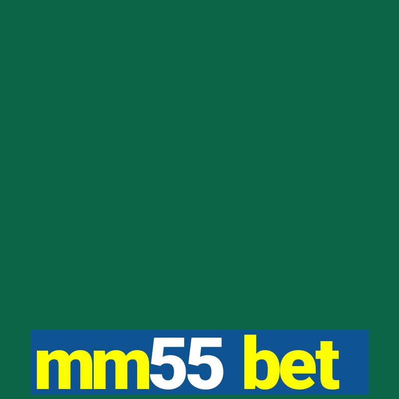 mm55 bet