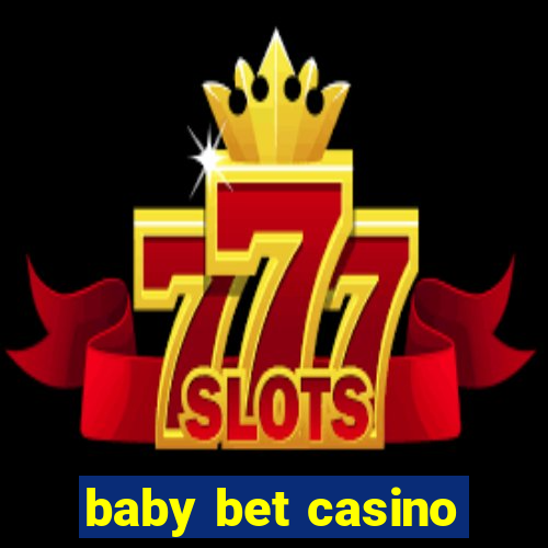 baby bet casino