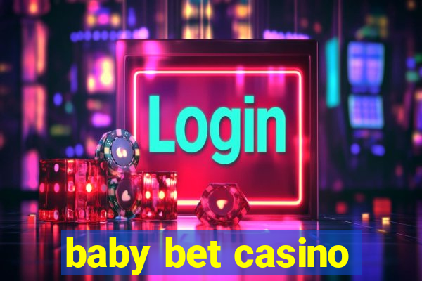 baby bet casino