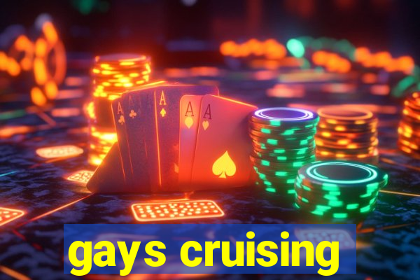 gays cruising