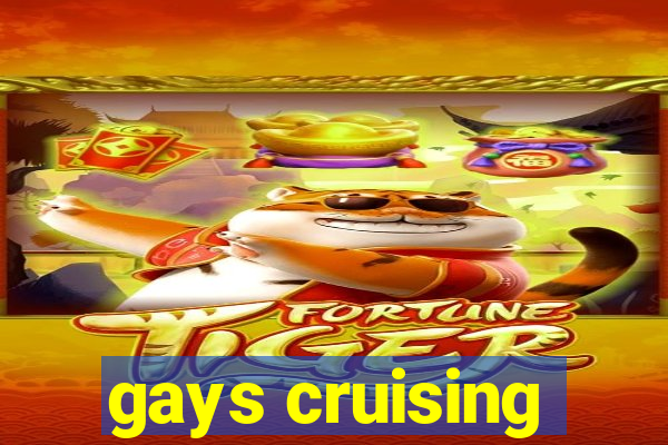 gays cruising